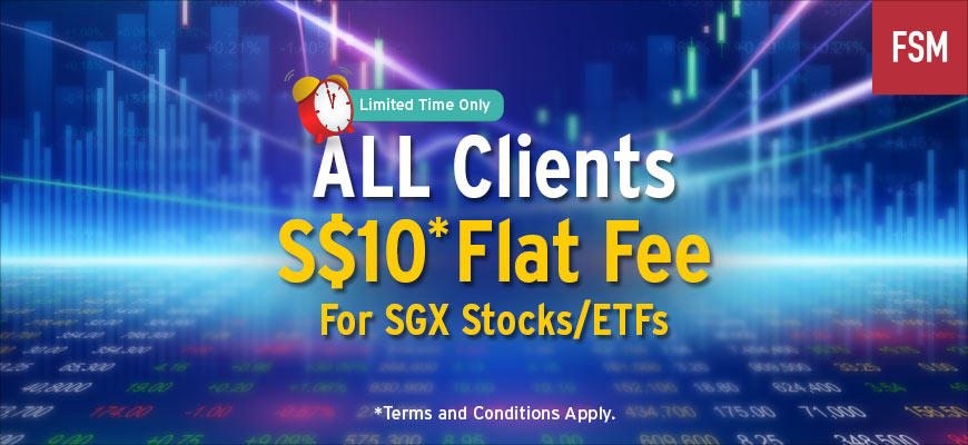 Breaking News: S$10* Flat Fee For All SGX Stocks/ETFs, All Clients! | Open a FREE FSM account and manage all your investments conveniently in ONE place